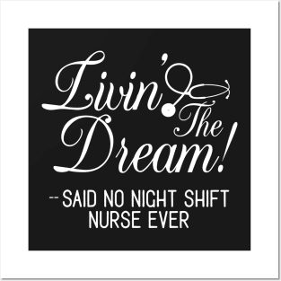 Living the Dream Nurse Posters and Art